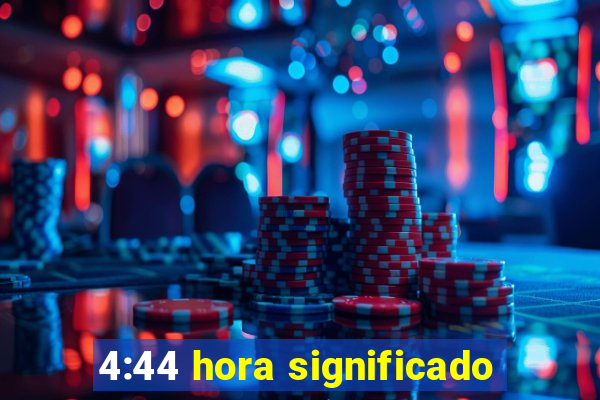 4:44 hora significado